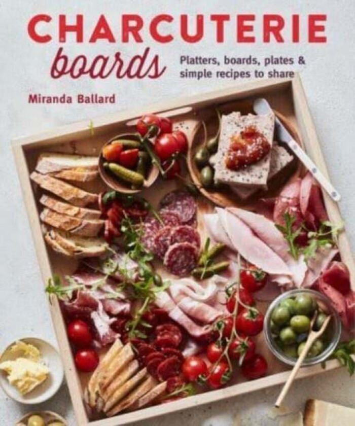 Charcuterie Boards av Miranda Ballard, Louise Pickford