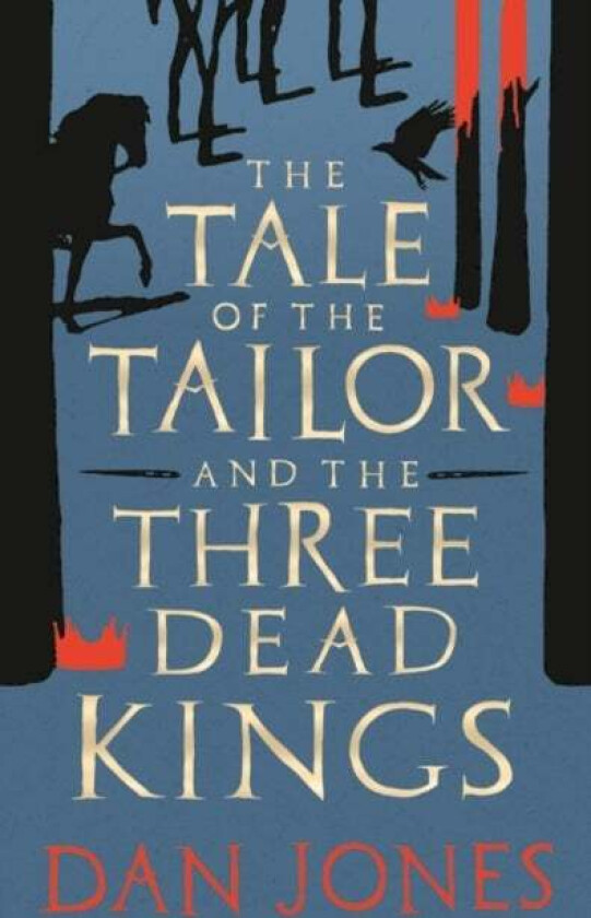 The Tale of the Tailor and the Three Dead Kings av Dan Jones