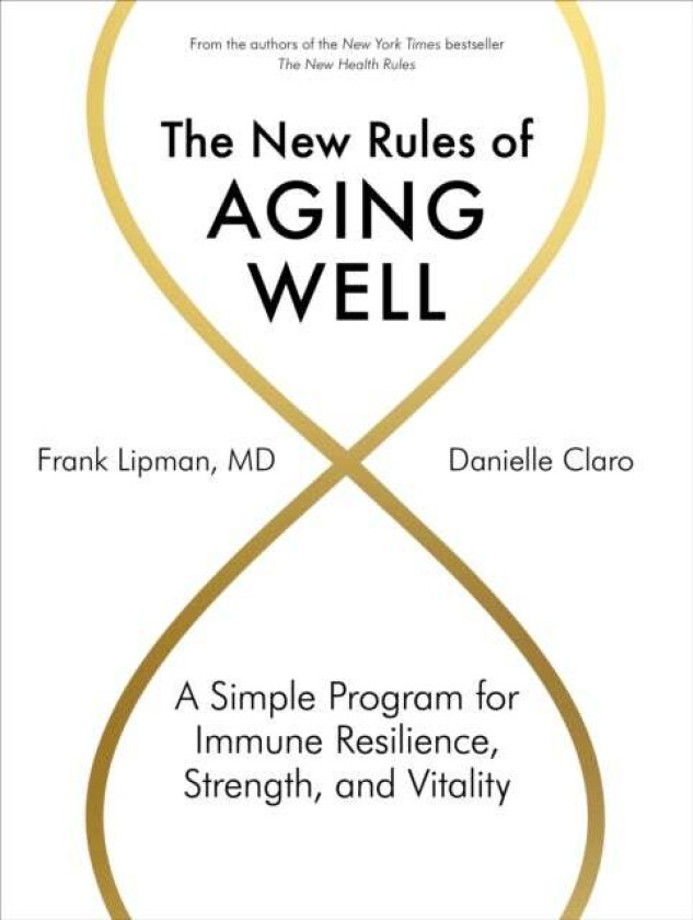 The New Rules of Aging Well av Danielle Claro, Frank Lipman