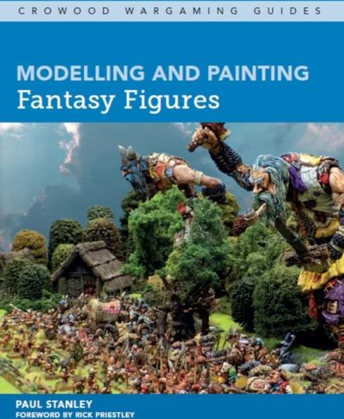 Modelling and Painting Fantasy Figures av Paul Stanley
