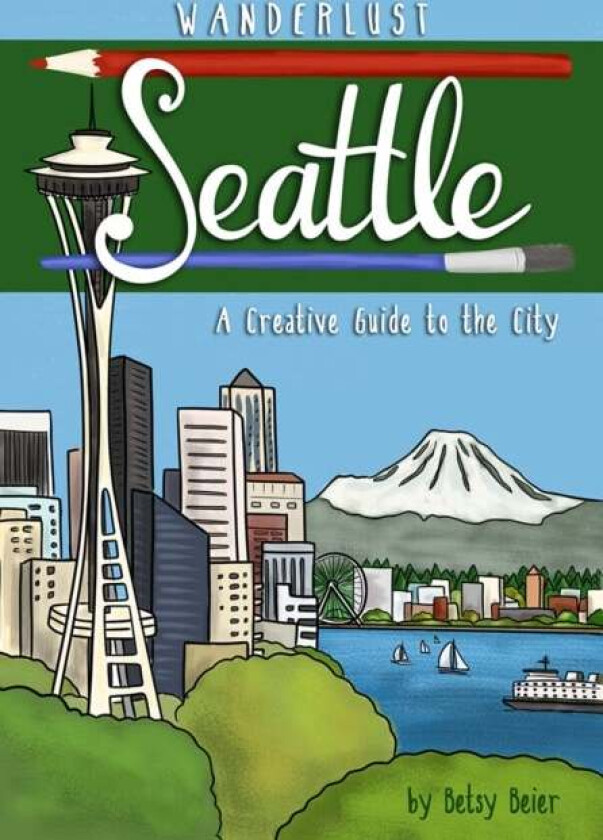 Wanderlust Seattle av Betsy Beier