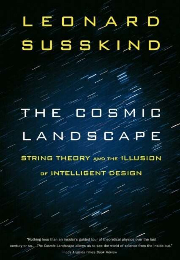 The Cosmic Landscape av Leonard Susskind