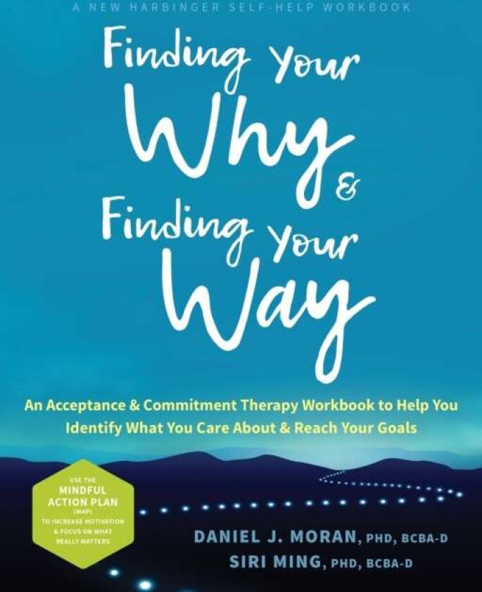 Finding Your Why and Finding Your Way av Daniel J. Moran, Siri Ming