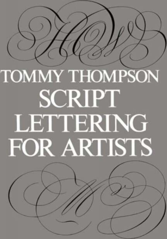 Script Lettering for Artists av Tommy Thompson
