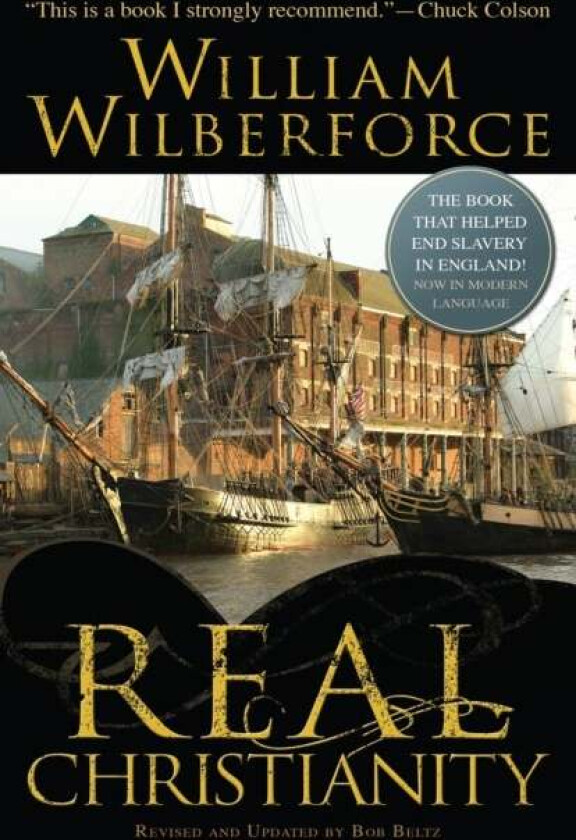 Real Christianity Av William Wilberforce, Bob Beltz