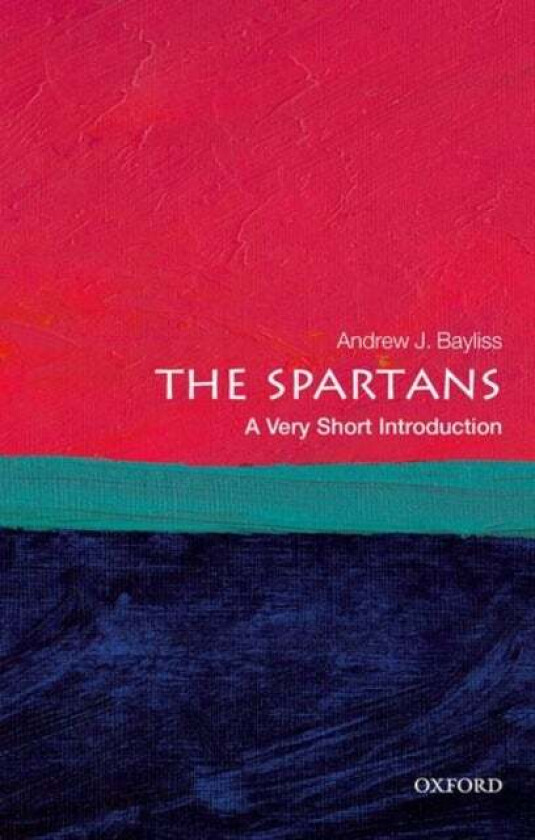 The Spartans: A Very Short Introduction av Andrew J. (Associate Professor in Greek History University of Birmingham) Bayliss