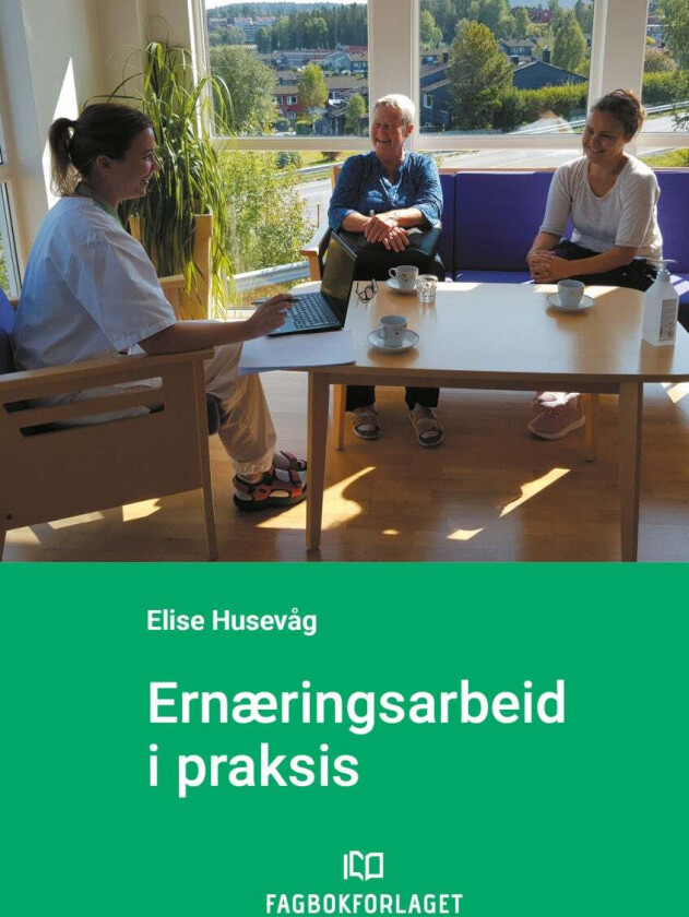 Ernæringsarbeid i praksis av Elise Husevåg