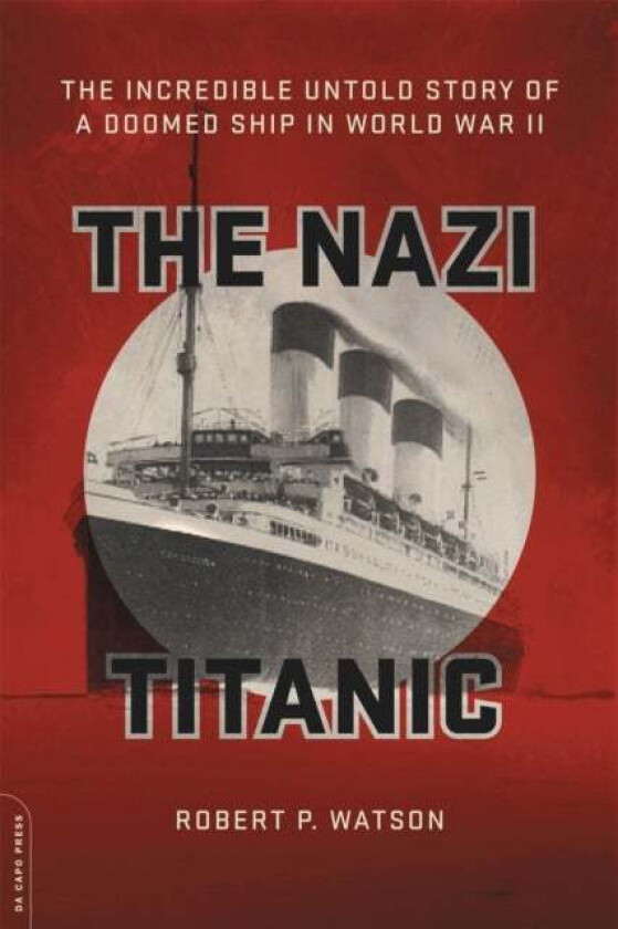 The Nazi Titanic av Robert Watson