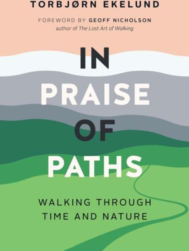 In Praise of Paths av Torbjorn Ekelund