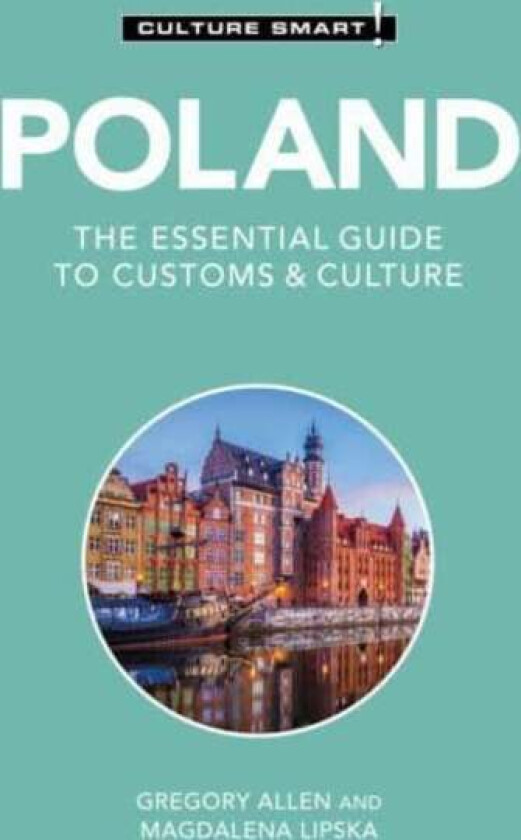Poland - Culture Smart! av Gregory Allen, Magdalena Lipska