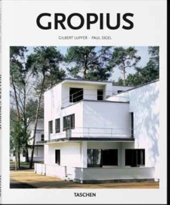Gropius av Gilbert Lupfer & Paul Sigel, Taschen
