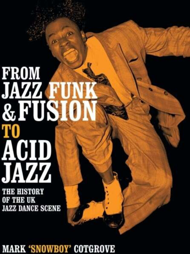 From Jazz Funk & Fusion to Acid Jazz av Mark Cotgrove