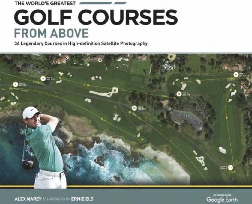 The World's Greatest Golf Courses From Above av Alex Narey