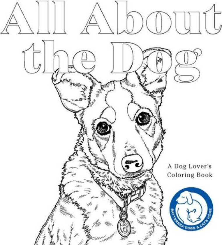 All About the Dog av Battersea Dogs & Cats Home