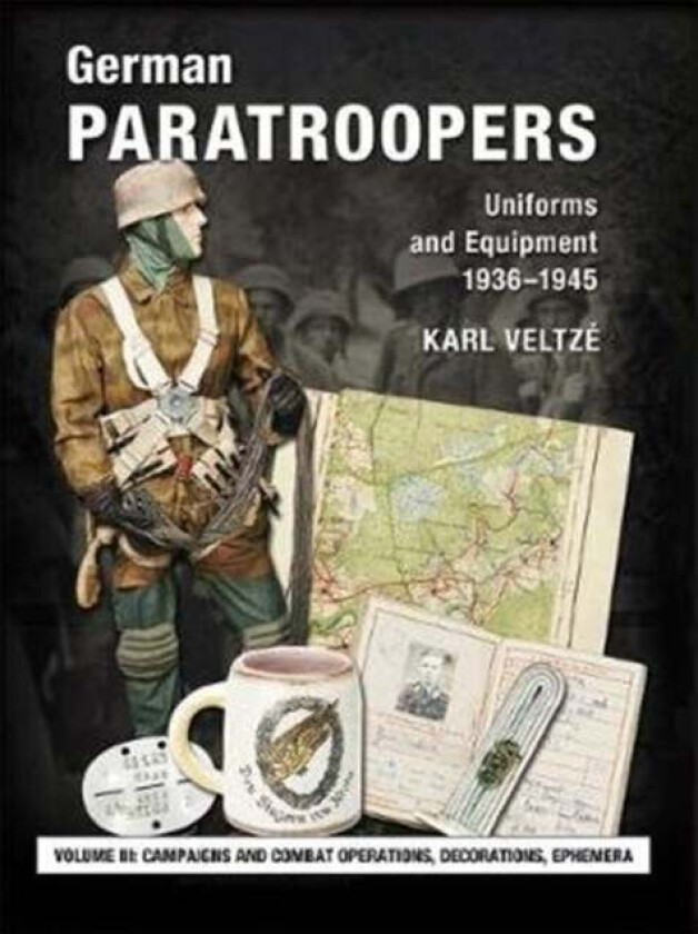 German Paratroopers Uniforms and Equipment 1936 - 1945 av Karl Veltze