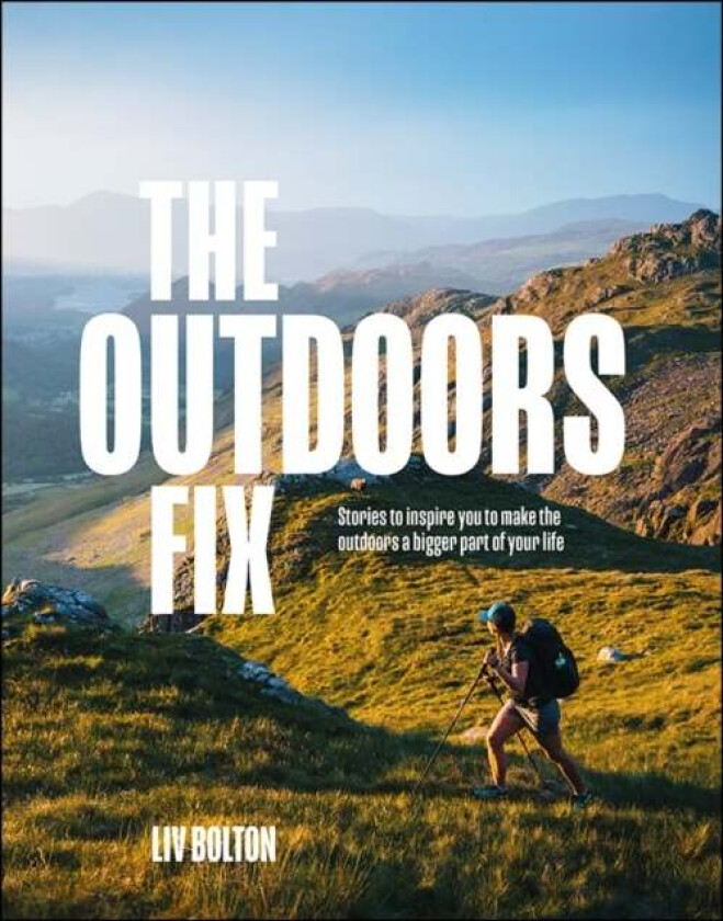 The Outdoors Fix av Liv Bolton