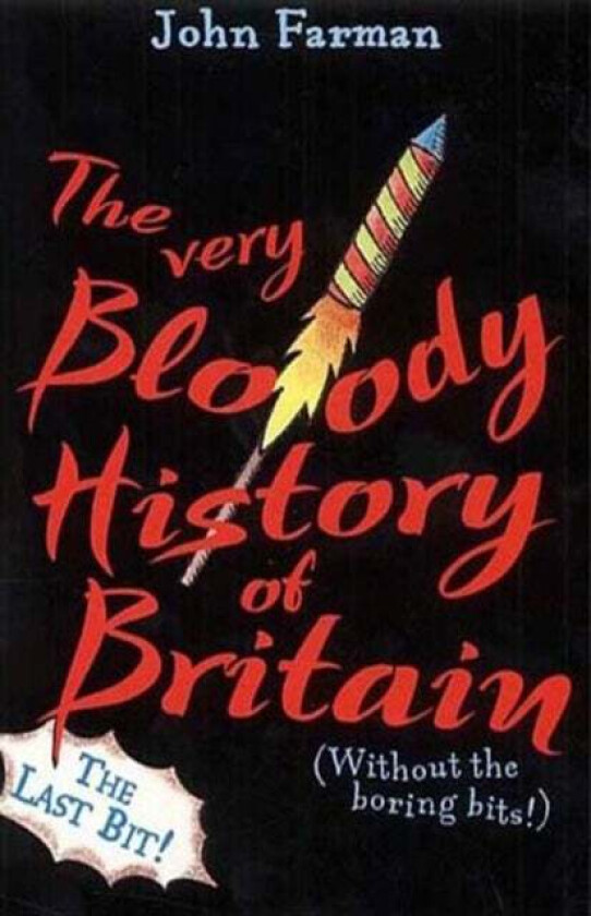 The Very Bloody History Of Britain, 2 av John Farman