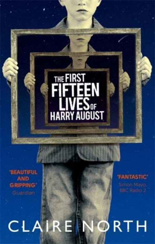 The First Fifteen Lives of Harry August av Claire North