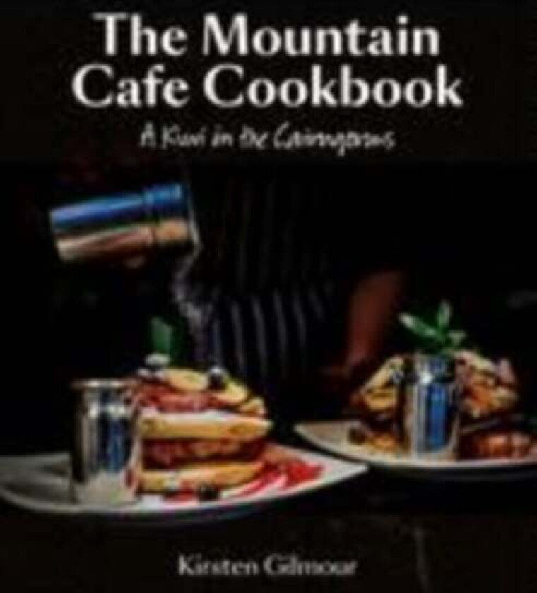 The Mountain Cafe Cookbook av Kirsten Gilmour