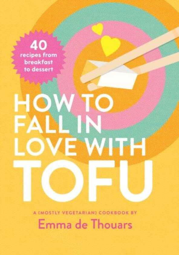 How to Fall in Love with Tofu av Emma de Thouars