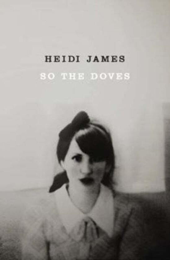 SO THE DOVES av Heidi James