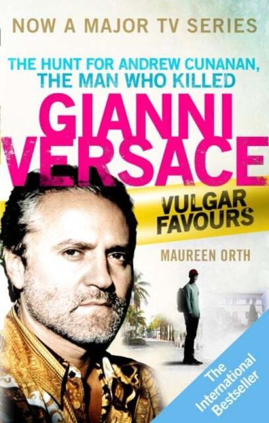 Vulgar Favours: Assassination of Gianni Versace av Maureen Orth