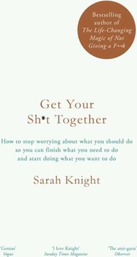 Get your sh*t together av Sarah Knight