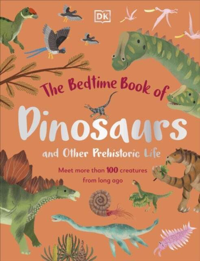 The Bedtime Book of Dinosaurs and Other Prehistoric Life av Dean Lomax