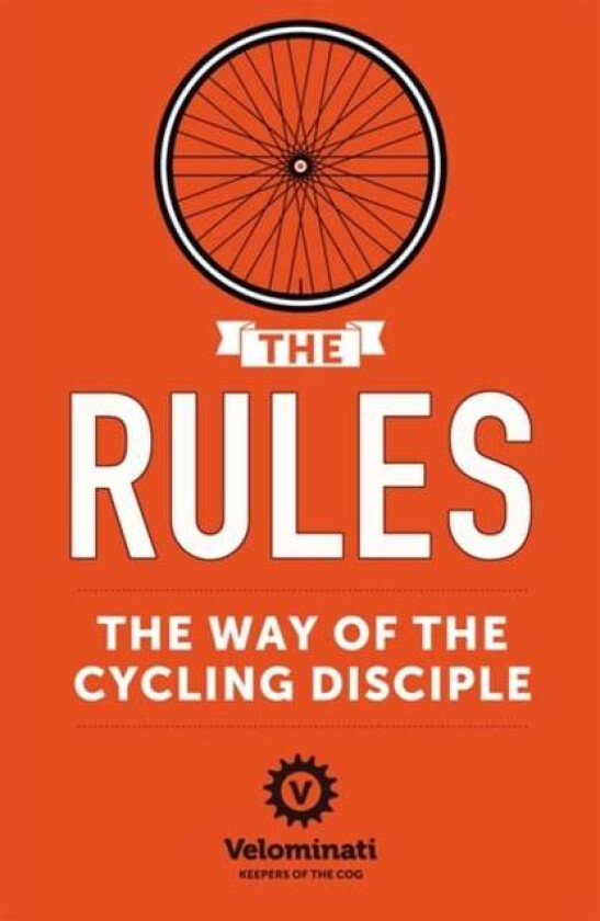 The Rules: The Way of the Cycling Disciple av The Velominati