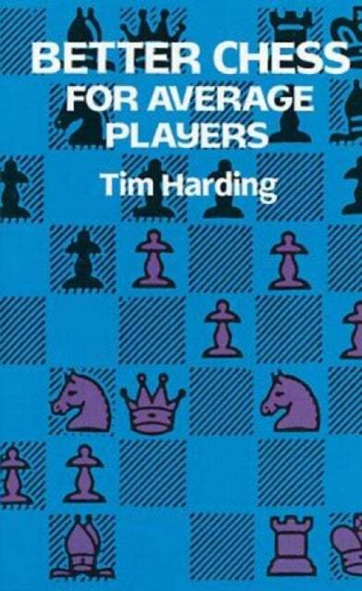 Better Chess for Average Players av Tim Harding
