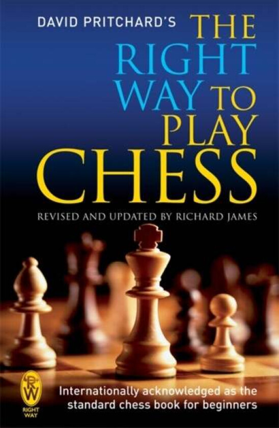 The Right Way to Play Chess av David Pritchard