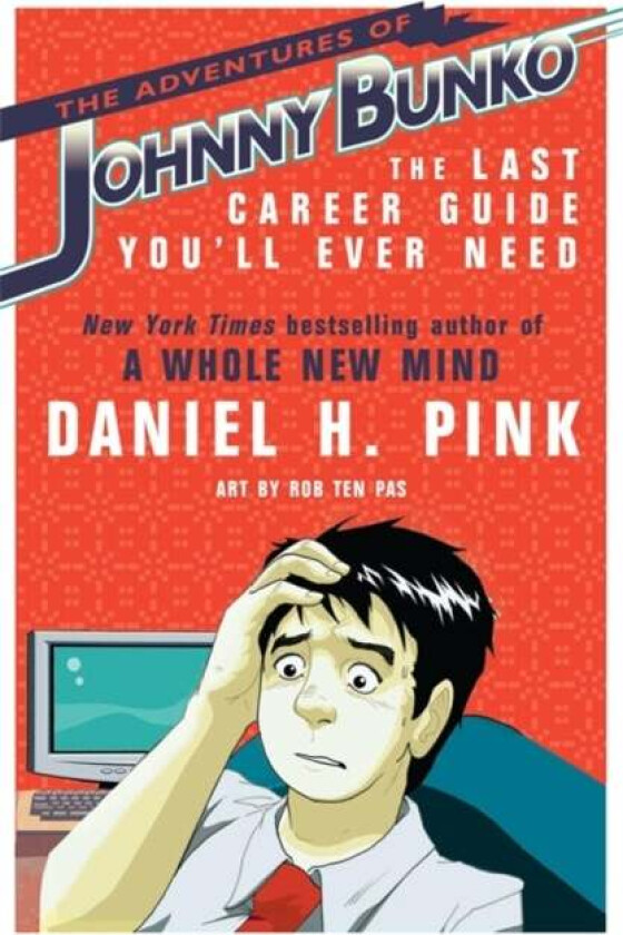 The Adventures of Johnny Bunko av Daniel H. Pink