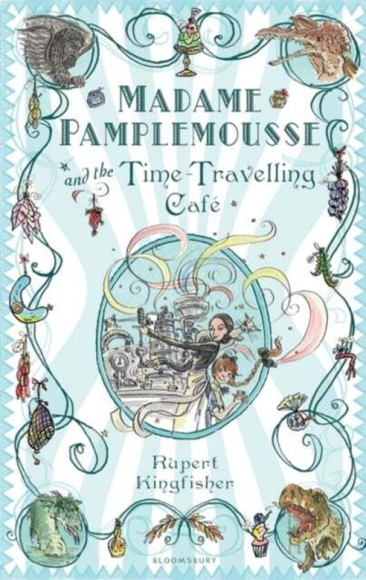 Madame Pamplemousse and the Time-Travelling Cafe av Rupert Kingfisher