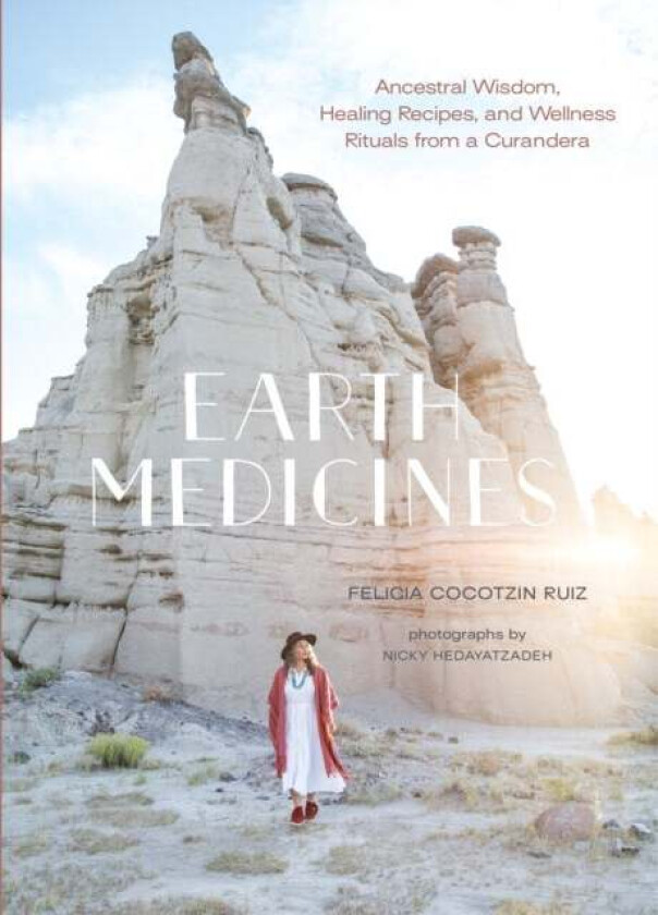 Earth Medicines av Felicia Cocotzin Ruiz