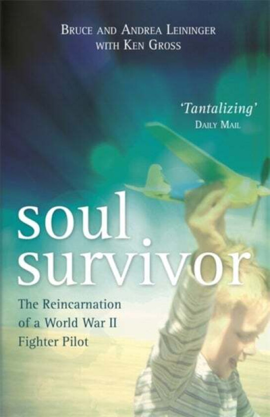 Soul Survivor av Andrea Leininger, Bruce Leininger, Ken Gross