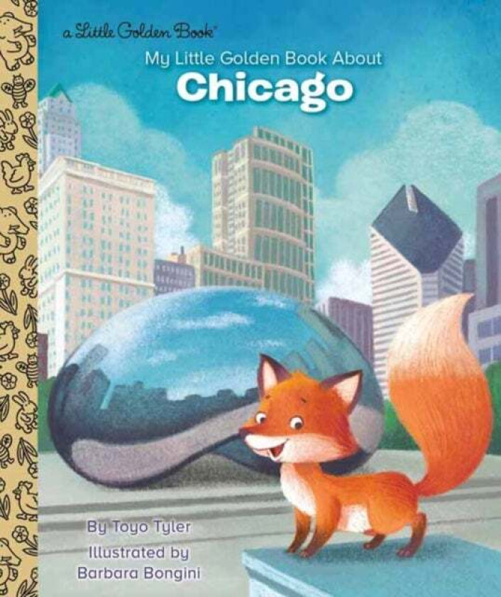 My Little Golden Book About Chicago av Toyo Tyler, Barbara Bongini