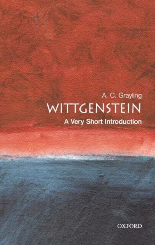 Wittgenstein: A Very Short Introduction av A. C. (Reader in Philosophy Reader in Philosophy Birkbeck College University of London) Grayling