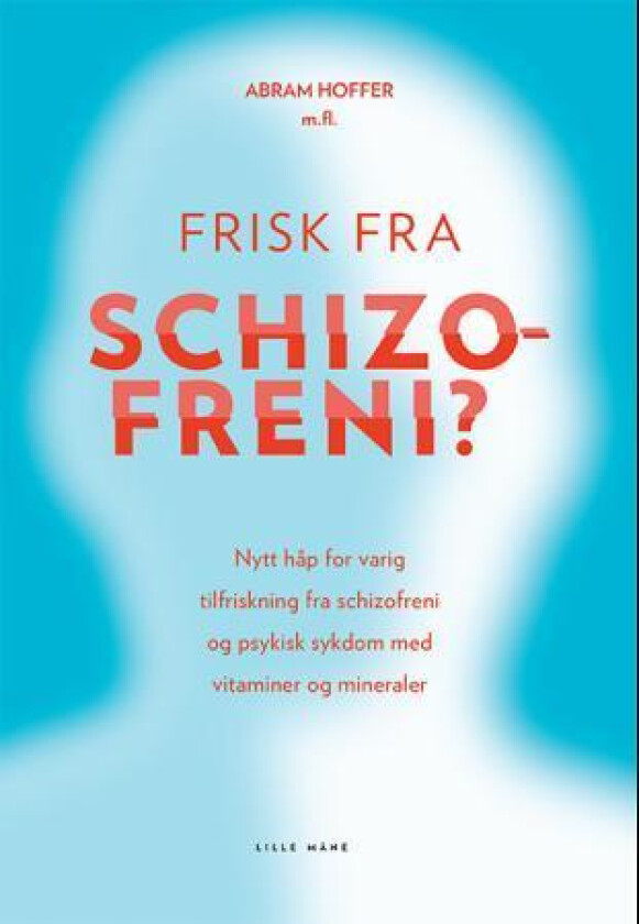 Frisk fra schizofreni? av Abram Hoffer