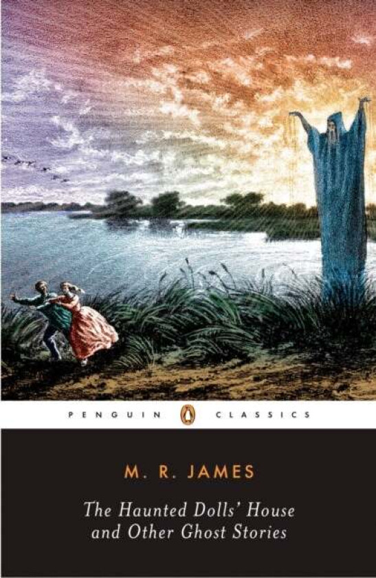 The Haunted Dolls' House and Other Ghost Stories av M. R. James
