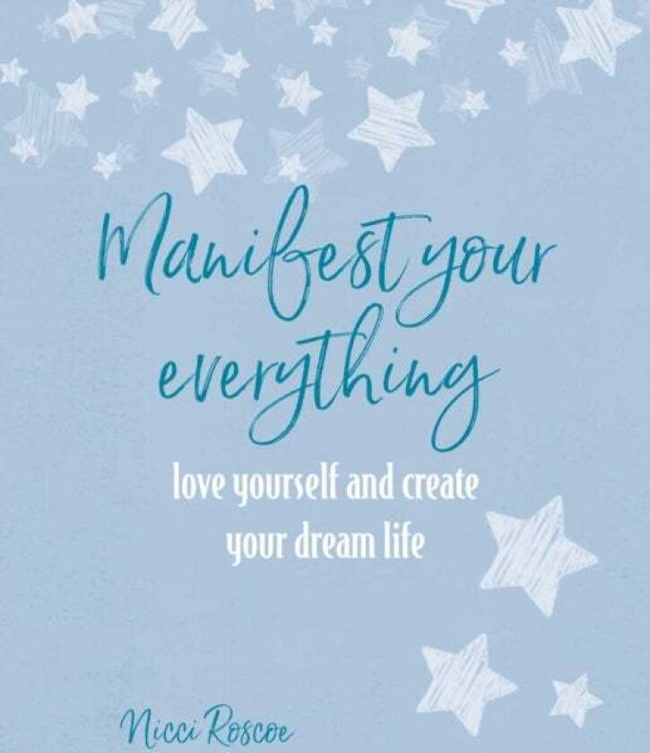 Manifest Your Everything av Nicci Roscoe