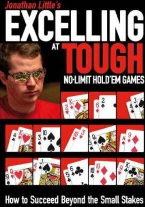 Jonathan Little's Excelling at Tough No-Limit Hold'em Games av Jonathan Little, Alex Carr, Rob Tinnion, Matt Brown, Jon van Fleet