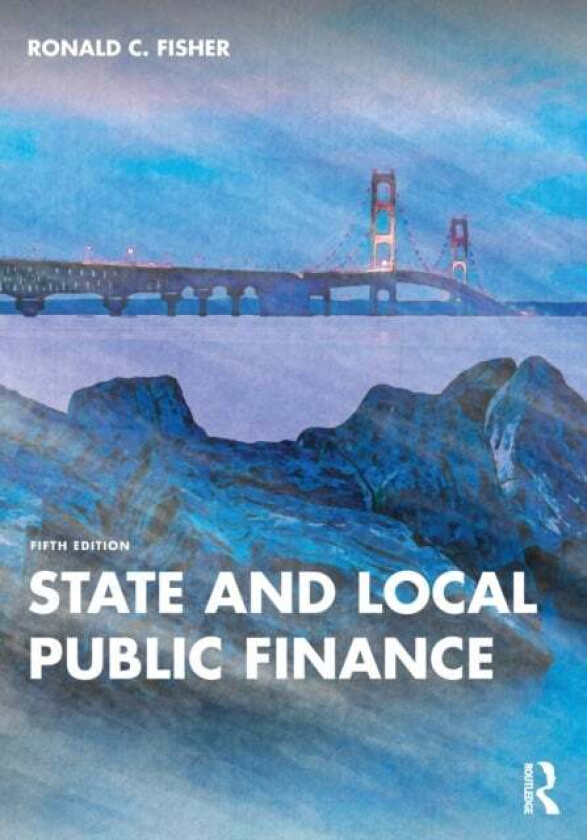 State and Local Public Finance av Ronald C. Fisher