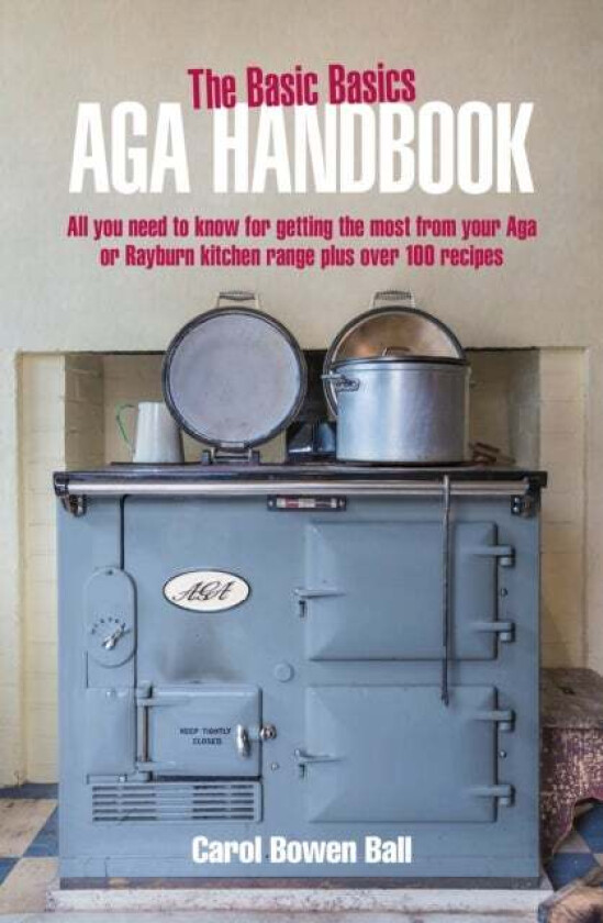 The Basic Basics Aga Handbook av Carol Bowen Ball