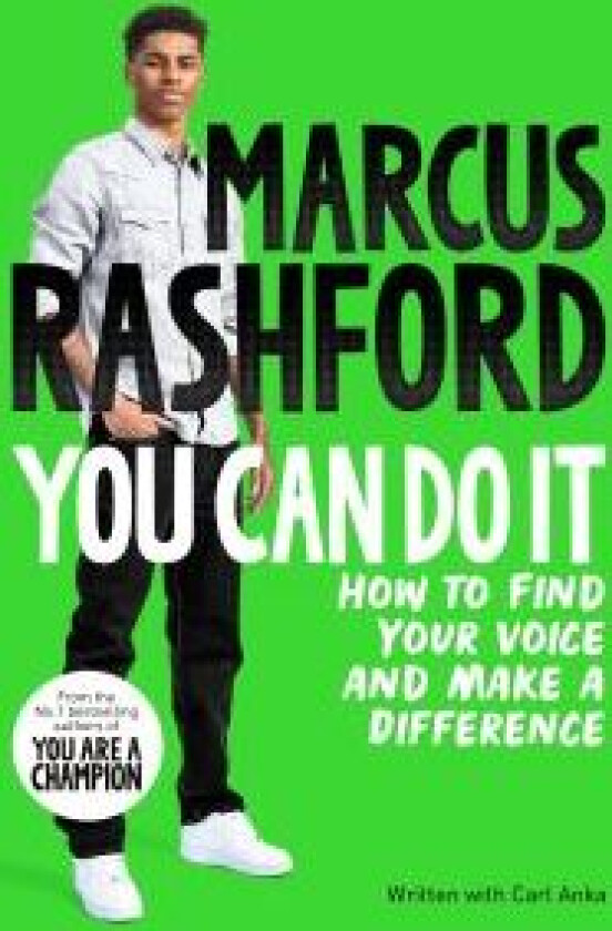 You Can Do It: How to Find Your Team and Make a Di av Marcus Rashford & Carl Anka