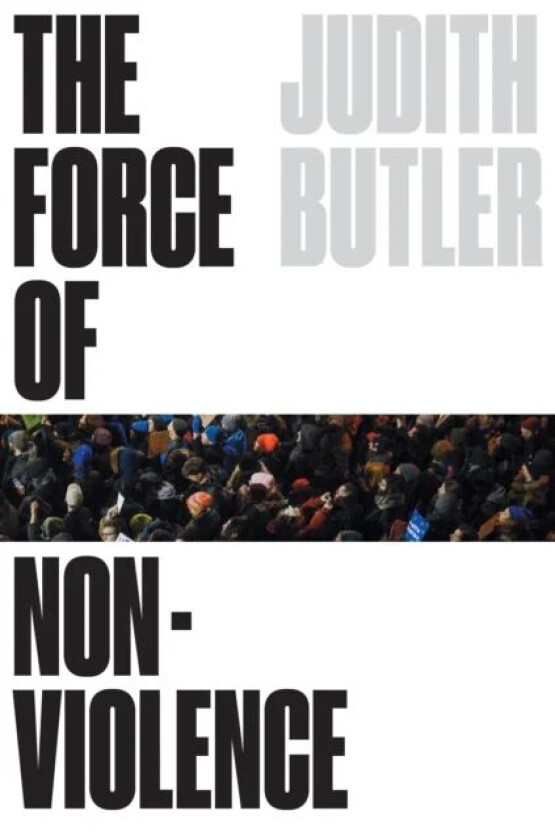 The Force of Nonviolence av Judith Butler