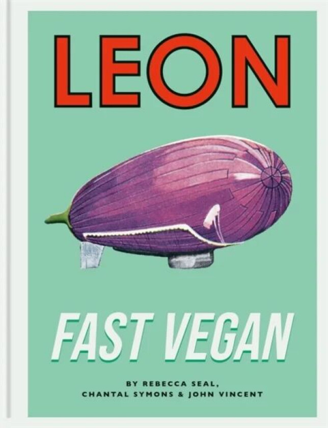 Leon Fast Vegan av John Vincent, Rebecca Seal, Chantal Symons