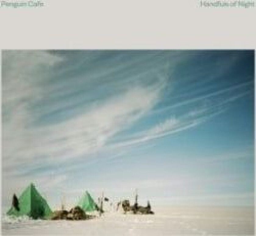 Penguin Cafe - Handfuls Of Night