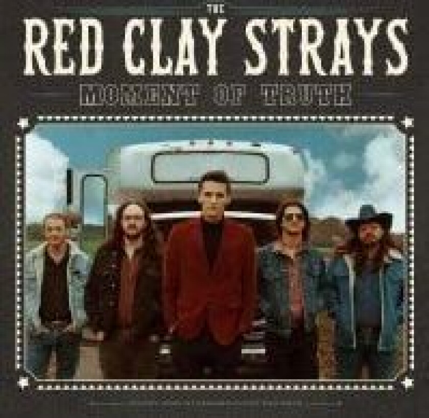 Red Clay Strays The - Moment Of Truth