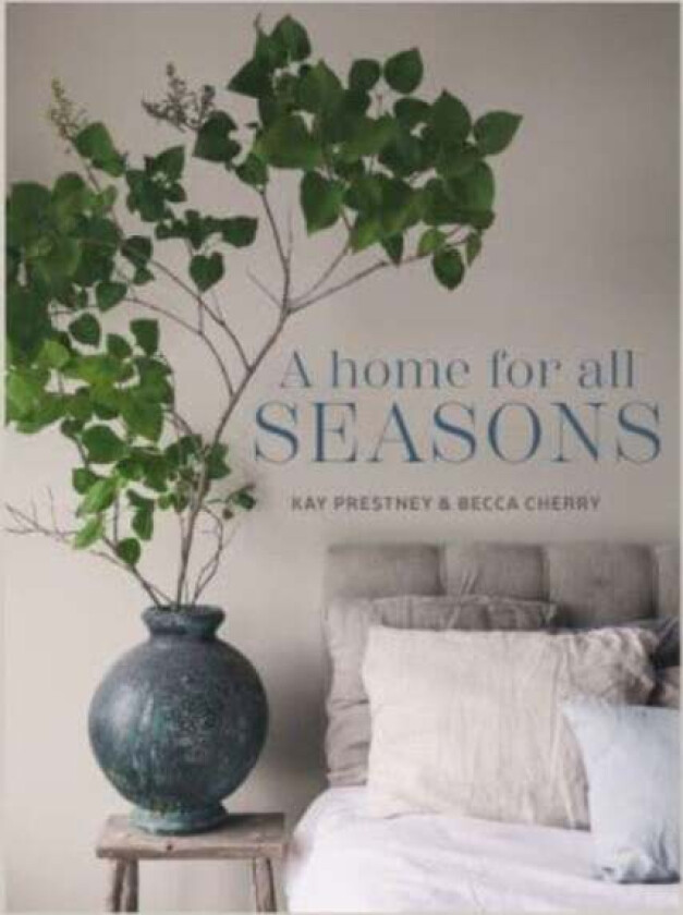A Home for All Seasons av Kay Prestney, Becca Cherry