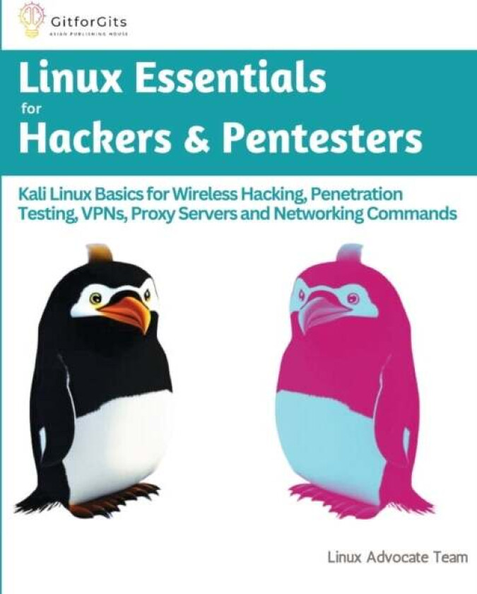 Linux Essentials for Hackers & Pentesters av Linux Advocate Team